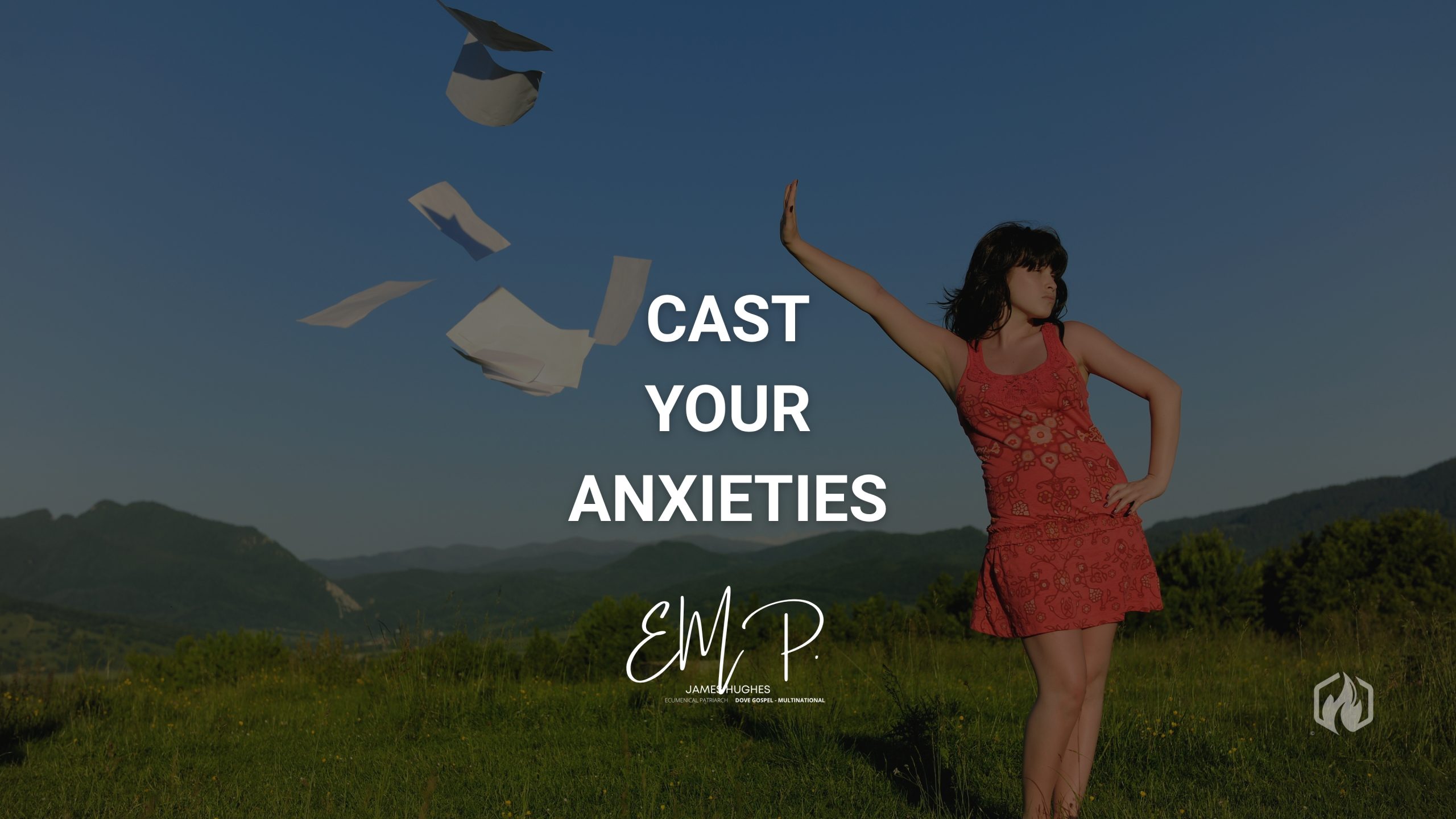 Cast Your Anxieties